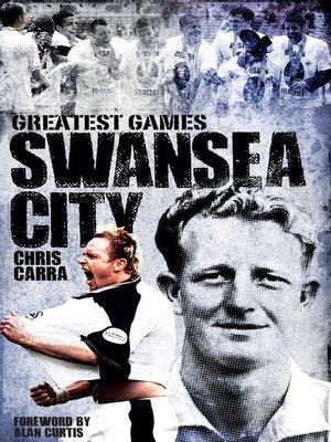 cover image of Swansea City's Greatest Games